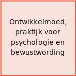 Ontwikkelmoed, praktijk voor psychologie en bewustwording